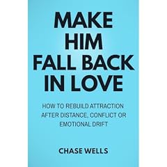 Make Him Fall Back in Love Audiobook By Chase Wells cover art