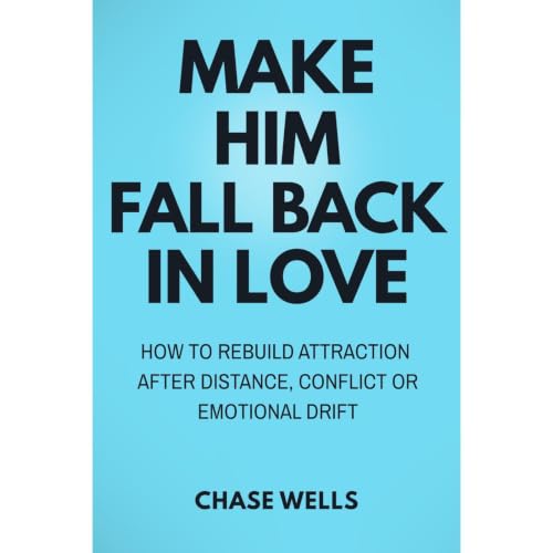 Make Him Fall Back in Love Audiolibro Por Chase Wells arte de portada