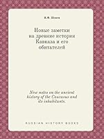 New notes on the ancient history of the Caucasus and its inhabitants. 5519429545 Book Cover