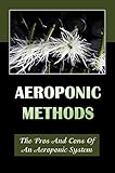 Aeroponic Methods: The Pros And Cons Of An Aeroponic System