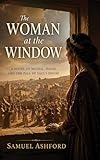  The Woman at the Window: A Novel of Michal, David, and the Fall of Saul’s House (English Edition)