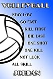 jordan 9 low pantone  Volleyball Stay Low Go Fast Kill First Die Last One Shot One Kill Not Luck All Skill Jordan: College Ruled  Composition Book  Blue and White School Colors