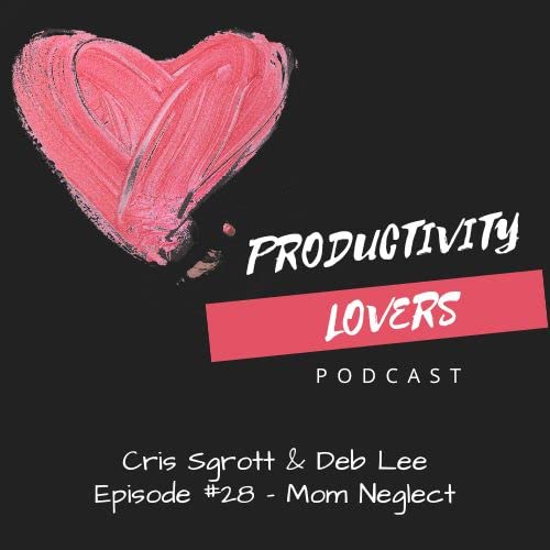 Episode #28 - Mom Neglect