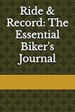 Ride & Record: The Essential Biker's Journal