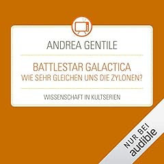 Couverture de Battlestar Galactica - Wie sehr gleichen uns die Zylonen?