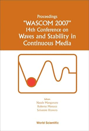 WAVES AND STABILITY IN CONTINUOUS MEDIA - PROCEEDINGS OF THE 14TH CONFERENCE ON WASCOM 2007: Baia Samuele, Sicily, Italy, 30 June - 7 July, 2007 Illustrated Edition book cover