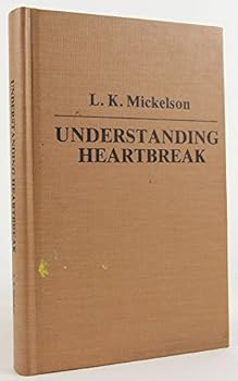 Hardcover Understanding Heartbreak: a Guide to Understanding the Complexities of Love, Including a Formula for How to Get Someone to Fall in Love With You Book