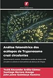 Análise fotométrica dos ecótopos de Trypanosoma cruzi circulantes: Sensoriamento remoto, fotometria e análise de áreas onde circulam os vetores e reservatórios da doença de Chagas