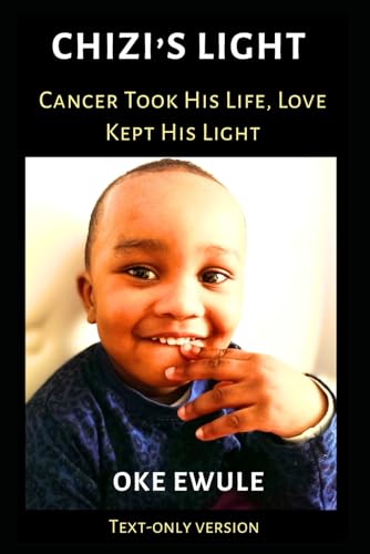 Chizi's Light : Cancer Took His Life, Love Kept His Light