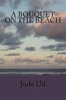 A Bouquet On The Beach 1517360285 Book Cover