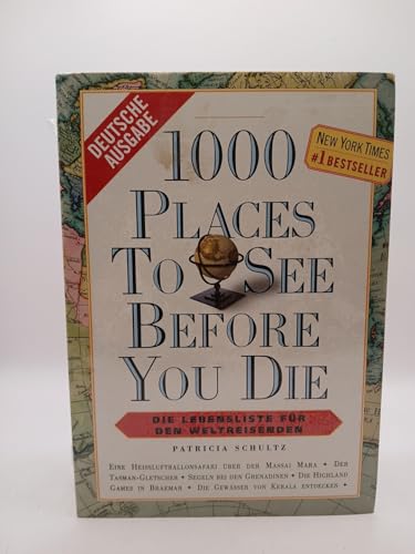 1000 places to see before you die : [die Lebensliste für den Weltreisenden].