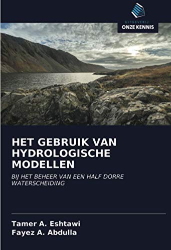 HET GEBRUIK VAN HYDROLOGISCHE MODELLEN: BIJ HET BEHEER VAN EEN HALF DORRE WATERSCHEIDING