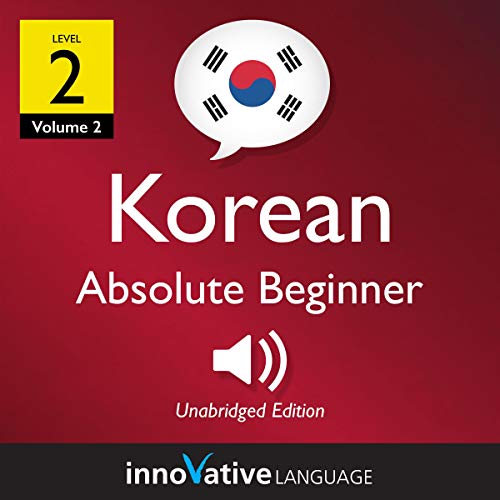 Learn Korean - Level 2: Absolute Beginner Korean, Volume 2 by Innovative Language Learning LLC episode artwork