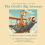 Tiny Giraffe's Big Adventure: A story for children about moving to a new place