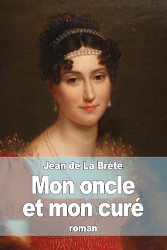 Mon oncle et mon curé (French Edition)