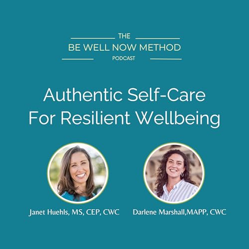 Authentic Self-Care For Resilient Wellbeing with Darlene Marshall | #18