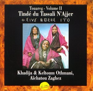 Tinde Du Tassill N'Ajjer [Audio CD] Aichatou Khadija & Keltoum