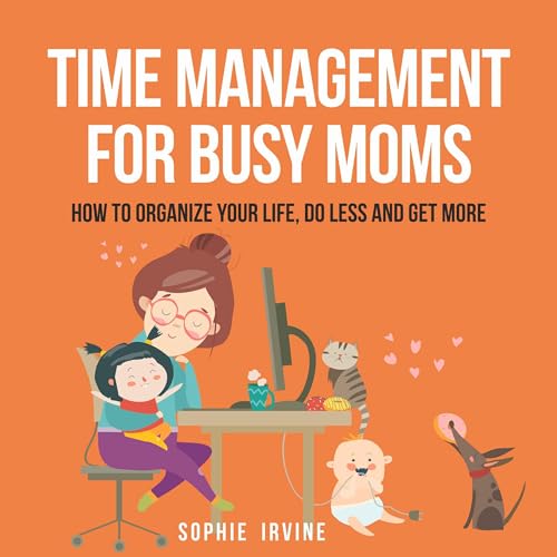 Time Management for Busy Moms (By Sophie Irvine) episode artwork