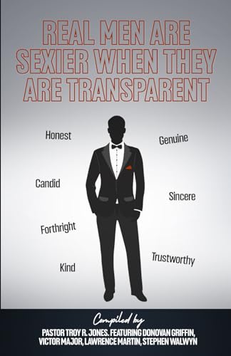 Real Men Are Sexier When They Are Transparent
