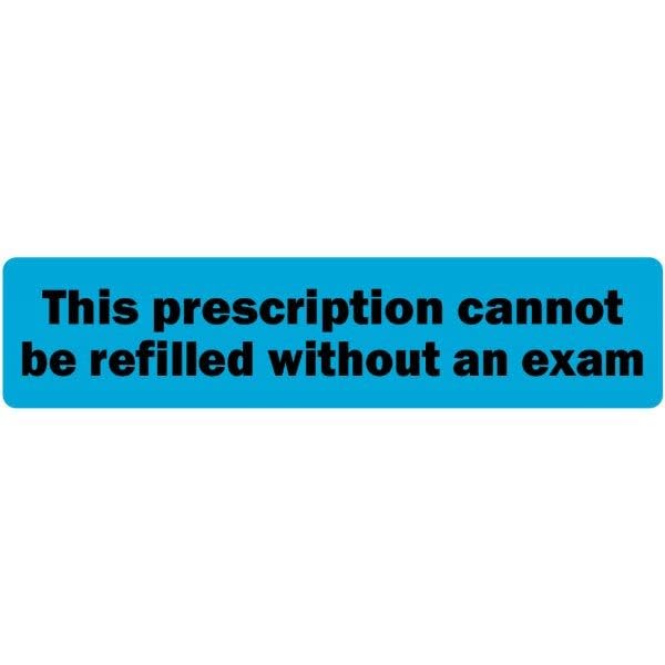 This Prescription Cannot Be Refilled Without an Exam - Veterinary Labels | 0.375” x 1.625”, [500 Labels/1 Roll], Blue - Bottles & Containers for