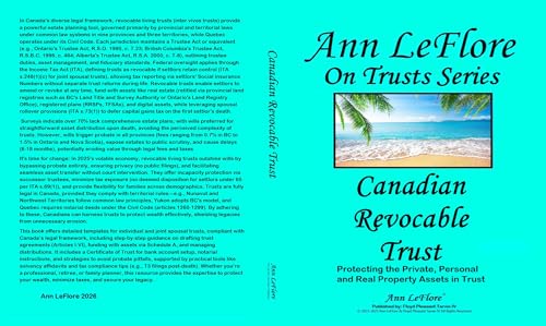 Canadian Revocable Trust: Protecting the Private, Personal and Real Properties and Assets (Ann LeFlore - On Trusts Series) (English Edition)