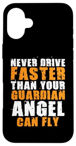 Never Drive Faster Than Your Guardian Angel Can Fly �����Ԑ����m �X�}�z�P�[�X iPhone 16 Plus �p