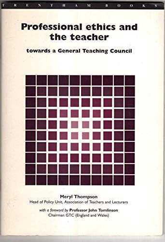 Professional Ethics and the Teacher: Towards a General Teaching Councill