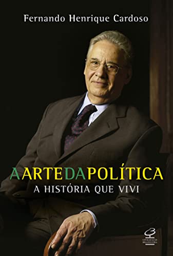 A arte da política – a história que vivi: