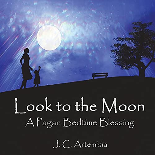Image of Look to the Moon: A Pagan Bedtime Blessing