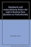 egmont franz schneider verlag  Handwerk und materialisierte Kultur der Lobi in Burkina Faso (Studien zur Kulturkunde)