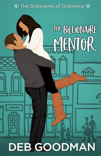 The Billionaire Mentor: A Fake Relationship Romance (The Billionaires of Gramercy)