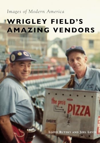Wrigley Field's Amazing Vendors (Images of Modern America)