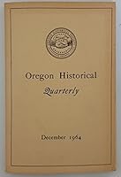 Oregon Historical Quarterly, December 1964, Volume Lxv, Number 4 B000IYG5IO Book Cover