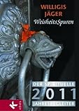  Weisheitsspuren: Der spirituelle Jahresbegleiter 2011 - Erarbeitet von Christa Spannbauer - Herausgegeben von der Willigis Jäger Stiftung West-östliche Weisheit