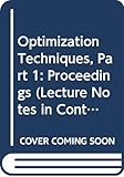 Optimization Techniques, Part 1: Proceedings (Lecture Notes in Control and Information Sciences, 22)