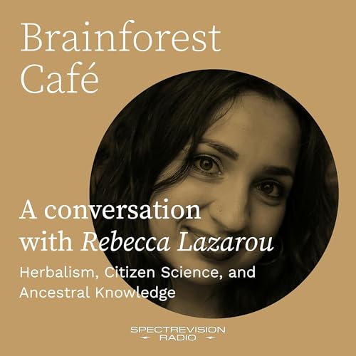 Herbalism, Citizen Science, and Ancestral Knowledge