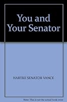 You and your senator B001NHWXWW Book Cover
