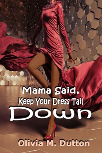 Mama Said, Keep Your Dress Tail Down