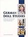 German Doll Studies: Historic Doll Research From The Published Archives of Cieslik's Puppenmagazin