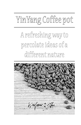 yinyang coffeepot: a refreshing way to percolate ideas of a different nature