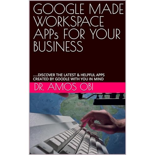 GOOGLE MADE WORKSPACE APPs FOR YOUR BUSINESS by DR. AMOS OBI episode artwork