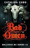 BAD OMEN: Eine explosive Dark MC Romance (Bullhead MC Serie 15)