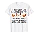 I Might Look Like I'm Listening To You Chicken T-Shirt