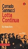lotta continua archivio  Lotta Continua. Gli uomini dopo