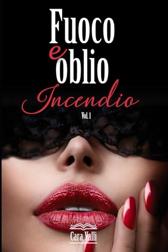 Fuoco e oblio: Incendio - Volume 1