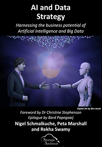 AI and Data Strategy: Harnessing the business potential of Artificial Intelligence and Big Data