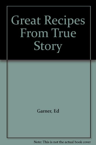 Great Recipes From True Story B000MOO0MI Book Cover