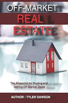 Paperback Off-Market Real Estate: The Blueprint for Buying and Selling Off-Market Deals Book