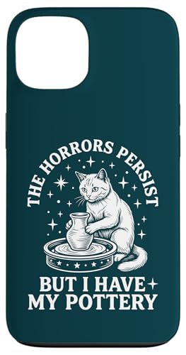 The Horrors Persist But I Have My Pottery �t�@�j�[�L���b�g �X�}�z�P�[�X iPhone 13 �p