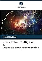 Künstliche Intelligenz & Dienstleistungsmarketing (German Edition) 6208693152 Book Cover